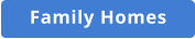 Family Homes